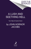 A Lush and Seething Hell