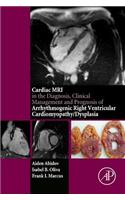 Cardiac MRI in Diagnosis, Clinical Management, and Prognosis of Arrhythmogenic Right Ventricular Cardiomyopathy/Dysplasia