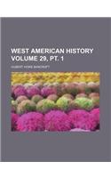 West American History Volume 29, PT. 1