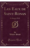 Les Eaux de Saint-Ronan, Vol. 3: St. Ronan's Well (Classic Reprint): St. Ronan's Well (Classic Reprint)