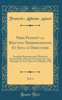 Paris Pendant La Réaction Thermidorienne Et Sous Le Directoire, Vol. 4
