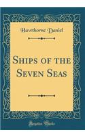 Ships of the Seven Seas (Classic Reprint)