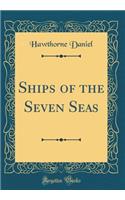 Ships of the Seven Seas (Classic Reprint)