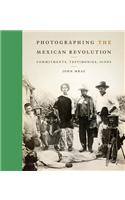 Photographing the Mexican Revolution