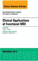 Clinical Applications of Functional MRI, An Issue of Neuroimaging Clinics