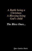 A Battle Being a Christian; A Blessing Being His Child