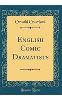 English Comic Dramatists (Classic Reprint)