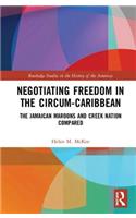 Negotiating Freedom in the Circum-Caribbean