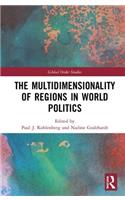 The Multidimensionality of Regions in World Politics
