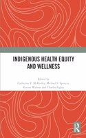 Indigenous Health Equity and Wellness