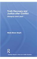 Truth Recovery and Justice after Conflict