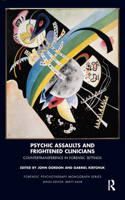 Psychic Assaults and Frightened Clinicians