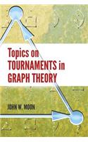 Topics on Tournaments in Graph Theory