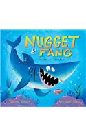 Nugget and Fang