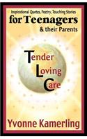 TLC for Teenagers & their Parents: Inspirational Quotes, Poetry, Touching Stories