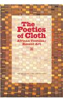 The Poetics of Cloth: African Textiles/Recent Art