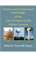 The History and Knowledge of the Punta Gorda Utility Systems