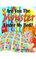 Are You The Monster Under My Bed?