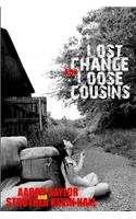 Lost Change and Loose Cousins