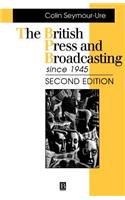 British Press and Broadcasting Since 1945