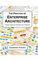 Practice of Enterprise Architecture: A Modern Approach to Business and IT Alignment