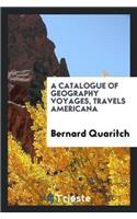 A Catalogue of Geography Voyages, Travels Americana