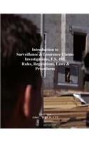 Introduction to Surveillance & Insurance Claims Investigations, F.S. 493, Rules, Regulations, Laws & Procedures