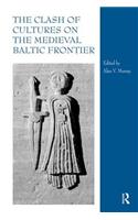 The Clash of Cultures on the Medieval Baltic Frontier