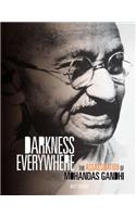 Darkness Everywhere: The Assassination of Mohandas Gandhi