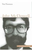 John McDowell: Volume 5(Philosophy Now)