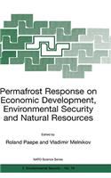 Permafrost Response on Economic Development, Environmental Security and Natural Resources