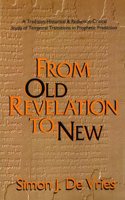 From Old Revelation to New: A Tradition-Historical and Redaction-Critical Study of Temporal Transitions in Prophetic Prediction