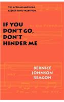 If You Don't Go, Don't Hinder Me: The African American Sacred Song Tradition(Abraham Lincoln Lecture Series)