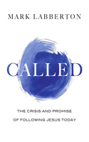 Called – The Crisis and Promise of Following Jesus Today