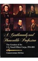 A Gentlemanly and Honorable Profession: The Creation of the U.S. Naval Officer Corps, 1794-1815