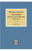 Wilson County, Tennessee Miscellaneous Records, 1800-1875.