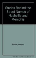 Stories Behind the Street Names of Nashville and Memphis