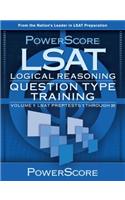 PowerScore LSAT Logical Reasoning: Question Type Training: LSAT Preptests 1 Through 20
