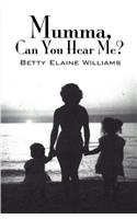Mumma, Can You Hear Me?