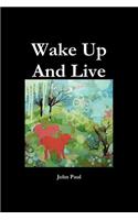 Wake Up and Live