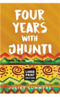 Four Years with Jhunti