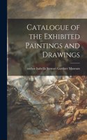 Catalogue of the Exhibited Paintings and Drawings