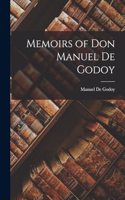 Memoirs of Don Manuel De Godoy