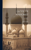 Vie De Mahomet; Volume 1