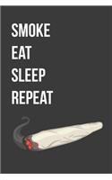 Smoke Eat Sleep Repeat