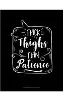 Thick Thighs Thin Patience: Calligraphy Practice Paper(308 Calligraphy Practice Paper)