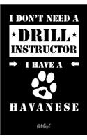 I don't need a Drill Instructor I have a Havanese Notebook: Für Havaneser Hundebesitzer Tagebuch für Havaneser Welpen & Hundeschule Notizen, Fortschritte & Termine zum Hundetraining 120 Seiten in 6x9', Punkte