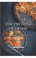 Promise of Home: 40 Exciting Southern Food Recipes