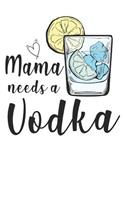 Mama needs a Vodka