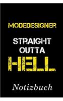 Modedesigner Straight Outta Hell Notizbuch: - Notizbuch mit 110 linierten Seiten - Format 6x9 DIN A5 - Soft cover matt -